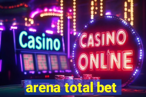 arena total bet